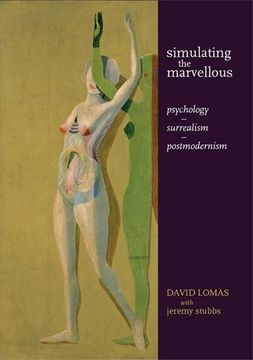 portada Simulating the Marvellous: Psychology - Surrealism - Postmodernism 