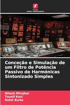 portada Conceção e Simulação de um Filtro de Potência Passivo de Harmónicas Sintonizado Simples (en Portugués)