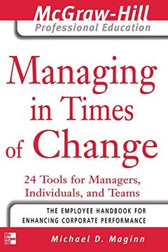 portada Managing in Times of Change: 24 Tools for Managers, Individuals, and Teams (Mcgraw-Hill Professional Education Series) 