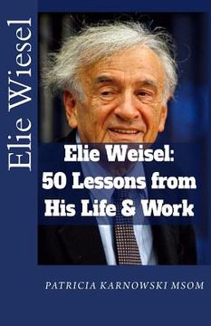 portada Elie Wiesel: 50 Life Lessons from His Life and Work