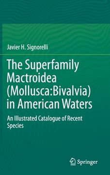 portada The Superfamily Mactroidea (Mollusca: Bivalvia) in American Waters: An Illustrated Catalogue of Recent Species (en Inglés)