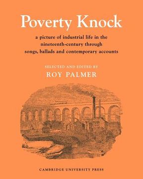 portada poverty knock: a picture of industrial life in the nineteenth century through songs, ballads and contemporary accounts (en Inglés)