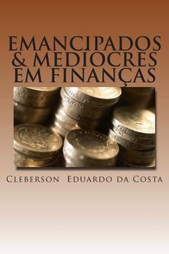 portada emancipados & mediocres em financas (en Portugués)
