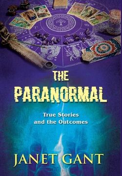 portada The Paranormal True Stories and the Outcomes (en Inglés)