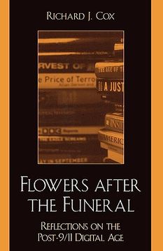 portada flowers after the funeral: reflections on the post 9/11 digital age (in English)