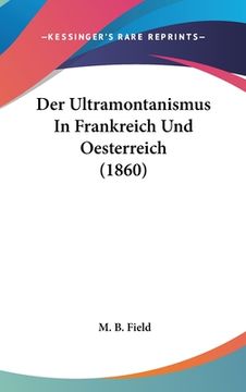 portada Der Ultramontanismus In Frankreich Und Oesterreich (1860) (en Alemán)
