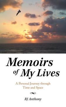 portada Memoirs of My Lives: A Personal Journey through Time and Space (en Inglés)