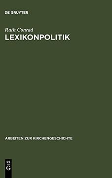 portada Lexikonpolitik: Die Erste Auflage der rgg im Horizont Protestantischer Lexikographie (en Alemán)