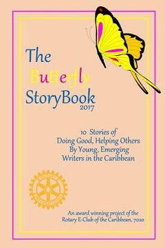 portada The Butterfly StoryBook (2017): Stories written by children for children. Authored by Caribbean children age 7-11 (en Inglés)