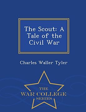 portada The Scout: A Tale of the Civil War - War College Series