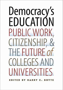 portada Democracy'S Education: Public Work, Citizenship, and the Future of Colleges and Universities 