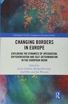 portada Changing Borders in Europe: Exploring the Dynamics of Integration, Differentiation and Self-Determination in the European Union (Routledge 