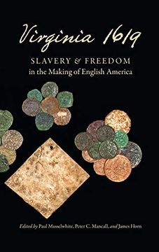 portada Virginia 1619: Slavery and Freedom in the Making of English America (Published by the Omohundro Institute of Early American History and Culture and the University of North Carolina Press) (en Inglés)