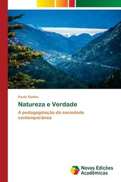portada Natureza e Verdade: A Pedagogização da Sociedade Contemporânea (en Portugués)
