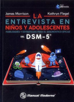 portada La Entrevista en Niños y Adolescentes. Habilidades y Estrategias Para el Diagnostico Eficaz del Dsm-5 (in Spanish)