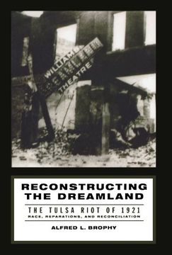 portada Reconstructing the Dreamland: The Tulsa Riot of 1921: Race, Reparations, and Reconciliation (en Inglés)