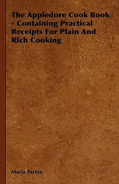 portada the appledore cook book - containing practical receipts for plain and rich cooking (en Inglés)
