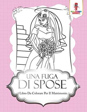 portada Una Fuga di Spose: Libro da Colorare per il Matrimonio (en Italiano)