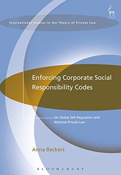 portada Enforcing Corporate Social Responsibility Codes: On Global Self-Regulation and National Private Law (International Studies in the Theory of Private Law)