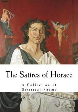 portada The Satires of Horace: A Collection of Satirical Poems (en Inglés)