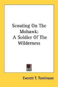 portada scouting on the mohawk: a soldier of the wilderness (en Inglés)