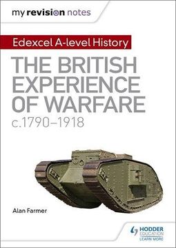 portada My Revision Notes: Edexcel A-level History: The British Experience of Warfare, c1790-1918