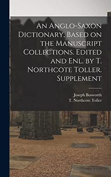 portada An Anglo-Saxon Dictionary, Based on the Manuscript Collections. Edited and Enl. By t. Northcote Toller. Supplement (en Inglés)