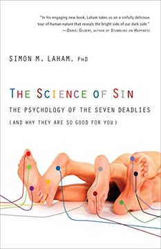 portada The Science of Sin: The Psychology of the Seven Deadlies (And why They are so Good for You) (en Inglés)