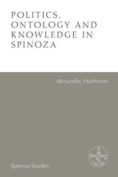 portada Politics, Ontology and Knowledge in Spinoza (Spinoza Studies) (en Inglés)