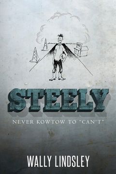 portada Steely: Never Kowtow to "Can't"