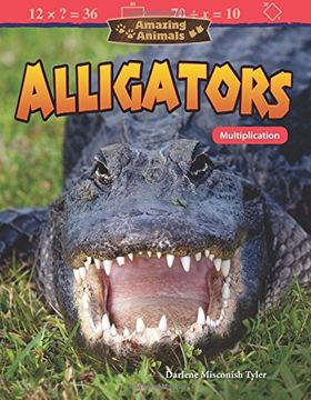 portada Amazing Animals: Alligators: Multiplication (Grade 4)
