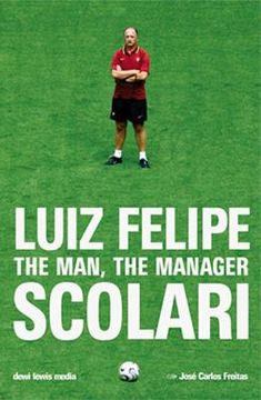 portada Luiz Felipe Scolari: The Man, the Manager