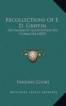 portada recollections of e. d. griffin: or incidents illustrating his character (1855) (en Inglés)