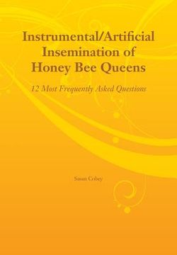 portada Instrumental/Artificial Insemination of Honey Bee Queens (in English)