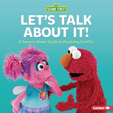 portada Let's Talk About It! A Sesame Street ® Guide to Resolving Conflict (in English)