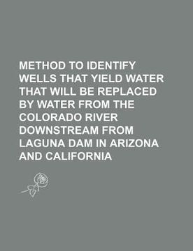 portada method to identify wells that yield water that will be replaced by water from the colorado river downstream from laguna dam in arizona and california