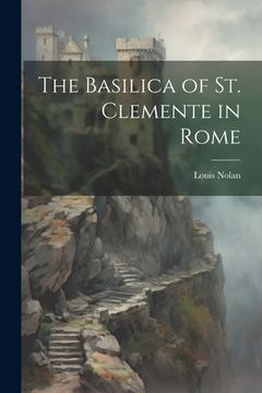 portada The Basilica of St. Clemente in Rome (en Inglés)