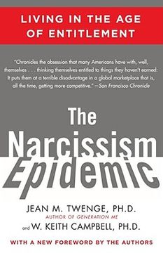 The Narcissism Epidemic: Living in the age of Entitlement (en Inglés)