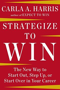 portada Strategize to Win: The new way to Start Out, Step up, or Start Over in Your Career (en Inglés)