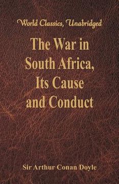 portada The War in South Africa, Its Cause and Conduct: (World Classics, Unabridged) (in English)