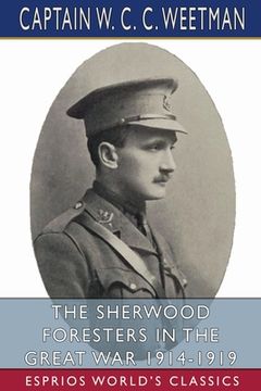 portada The Sherwood Foresters in the Great war 1914-1919 (Esprios Classics) (en Inglés)