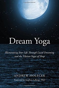 portada Dream Yoga: Illuminating Your Life Through Lucid Dreaming and the Tibetan Yogas of Sleep (in English)