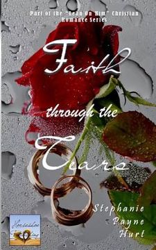 portada Faith Through the Tears (en Inglés)