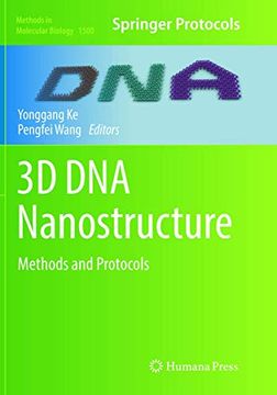 portada 3d dna Nanostructure: Methods and Protocols (Methods in Molecular Biology, 1500) (en Inglés)