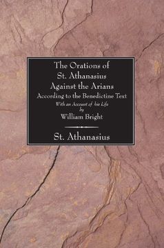 portada The Orations of st. Athanasius Against the Arians According to the Benedictine Text: With an Account of his Life 