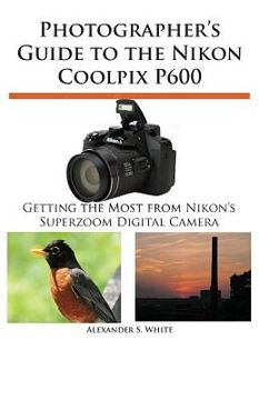 portada Photographer's Guide to the Nikon Coolpix P600 (en Inglés)