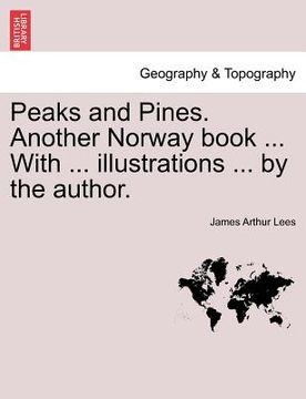 portada peaks and pines. another norway book ... with ... illustrations ... by the author. (en Inglés)