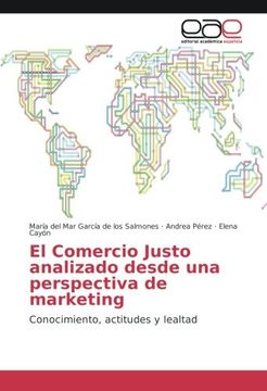 portada El Comercio Justo analizado desde una perspectiva de marketing: Conocimiento, actitudes y lealtad