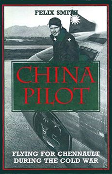 portada China Pilot: Flying for Chennault During the Cold war 