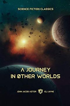 portada A Journey in Other Worlds: A Romance of the Future (en Inglés)